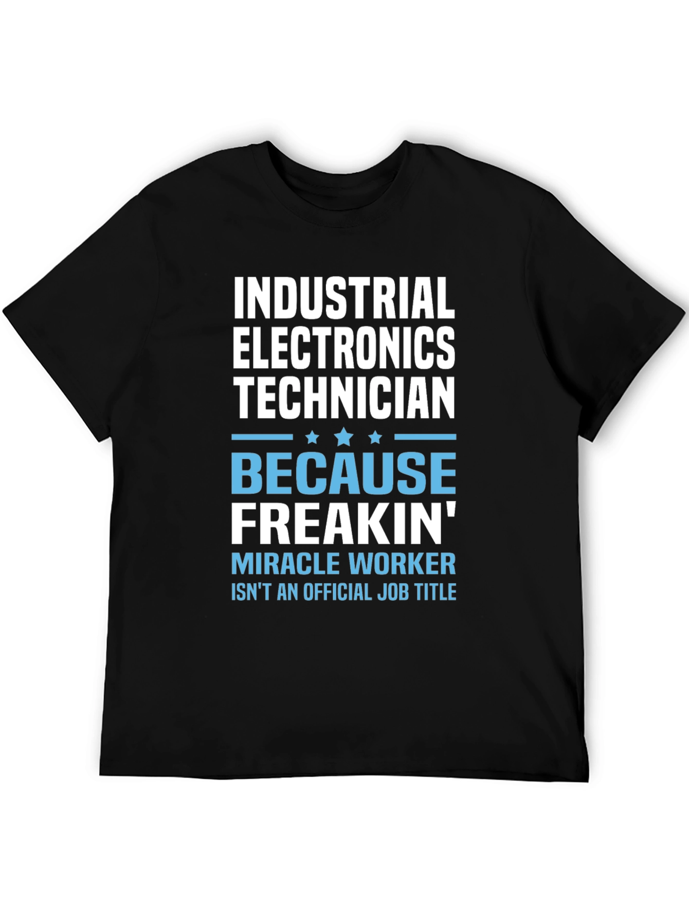 Industrial Electronics Technician T-Shirt Funny Job Title