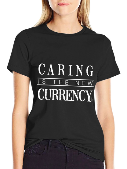 Caring Is The New Currency T-Shirt - Black