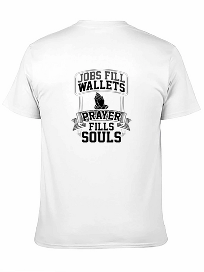 Jobs Fill Wallets Prayer Fills Souls Graphic T-Shirt