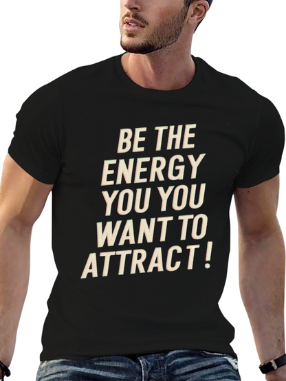 Energy T-Shirt - Be the Energy You Attract