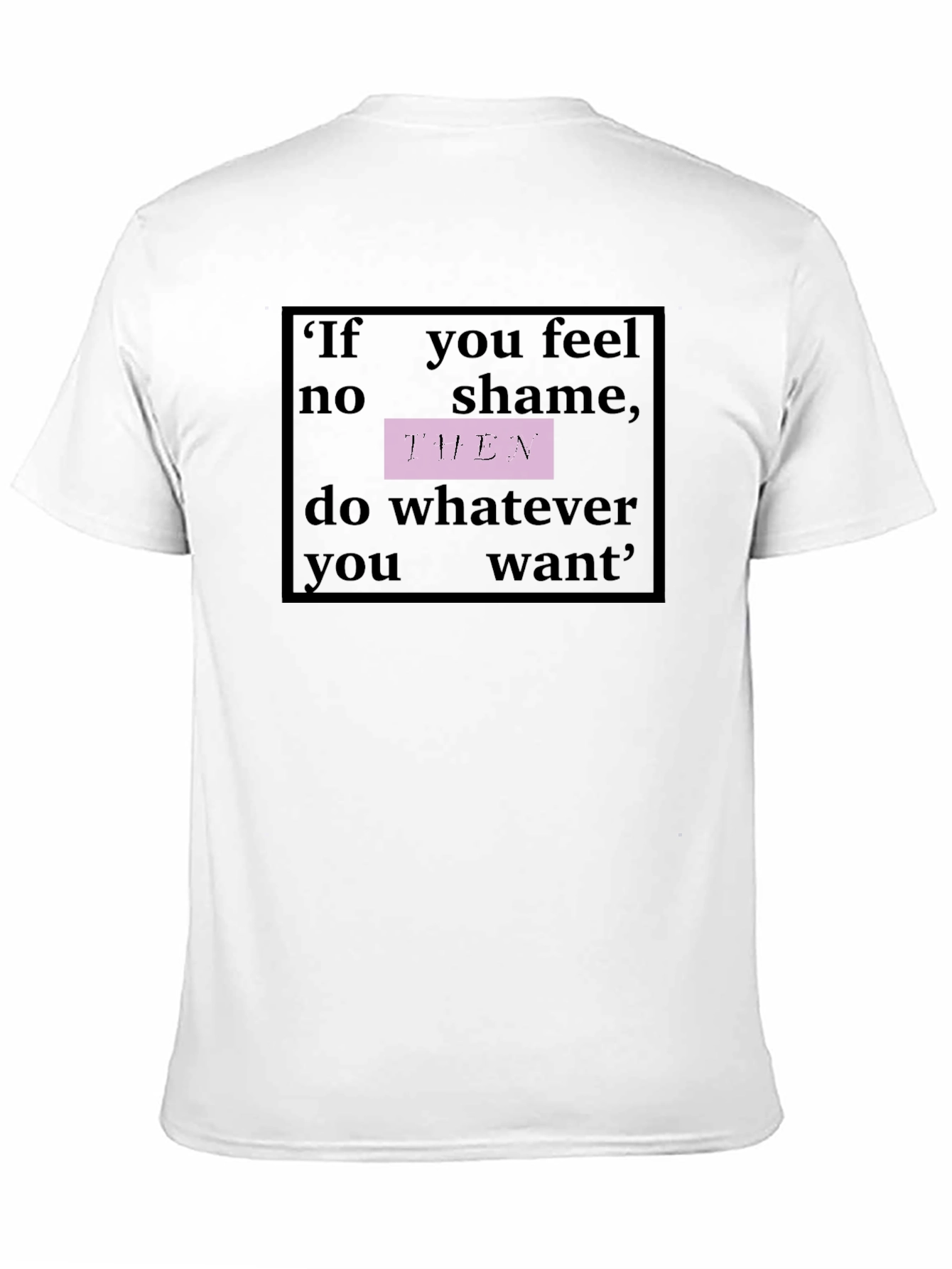 Philosophical Slogan Graphic Tee - No Shame