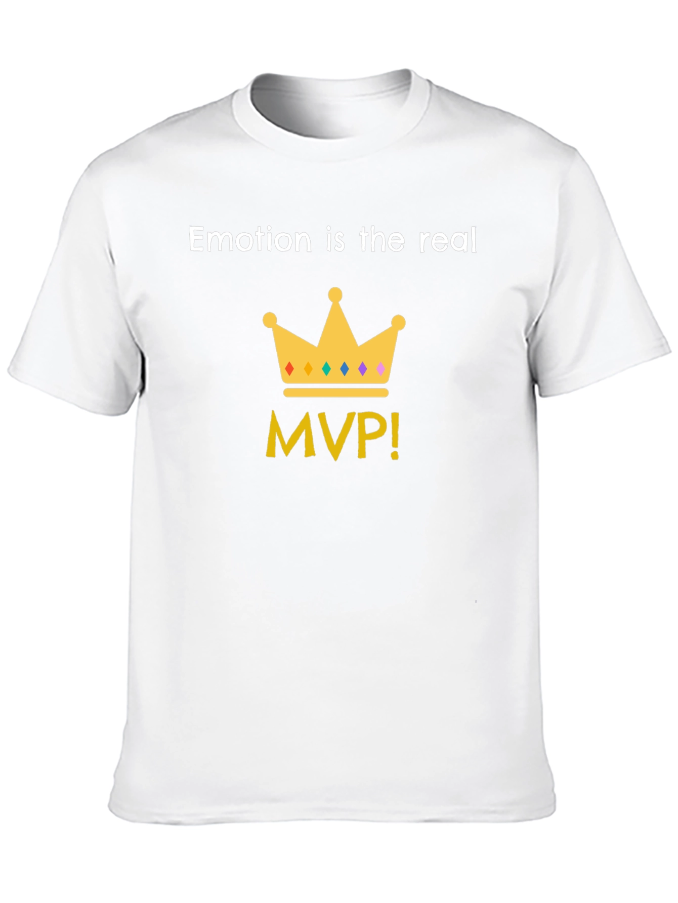 Emotion is the Real MVP T-Shirt