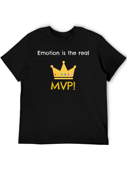 Emotion is the Real MVP T-Shirt