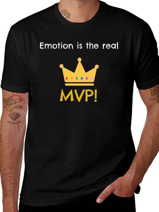 Emotion is the Real MVP T-Shirt