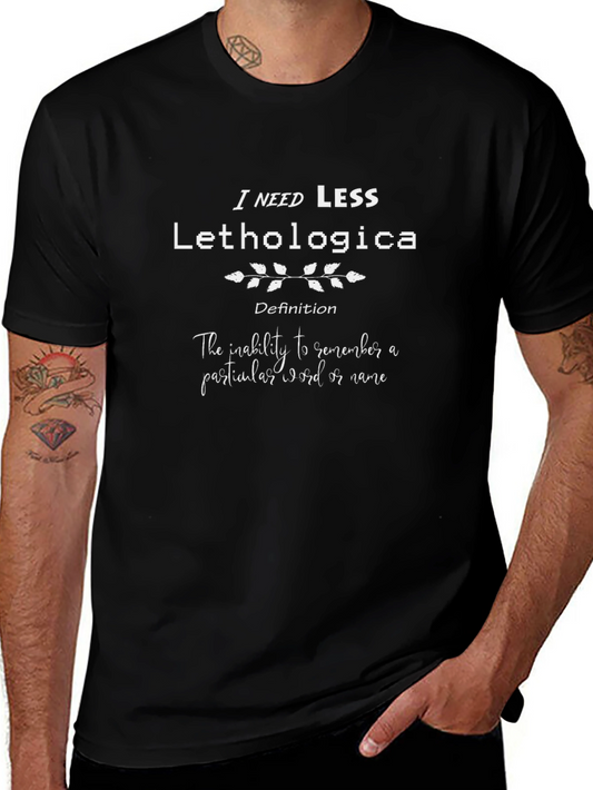 Less Lethologica T-Shirt - Funny Word Forgetfulness Tee