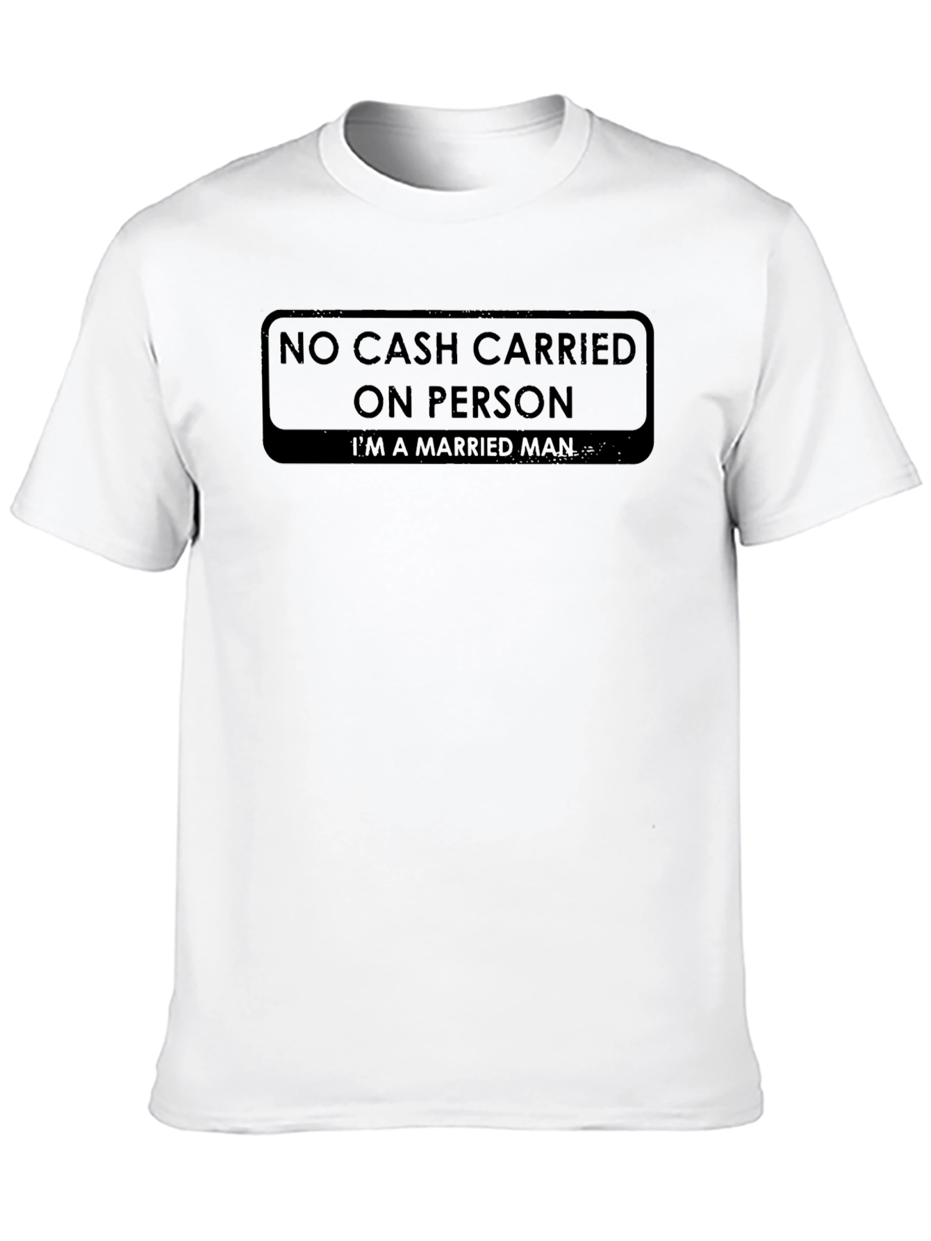 No Cash Carried On Person T-Shirt