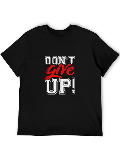 Motivational Dont Give Up! Black T-Shirt