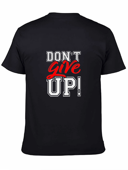 Motivational Dont Give Up! Black T-Shirt