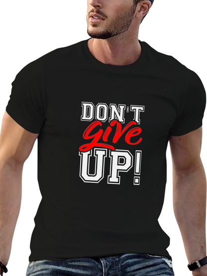 Motivational Dont Give Up! Black T-Shirt