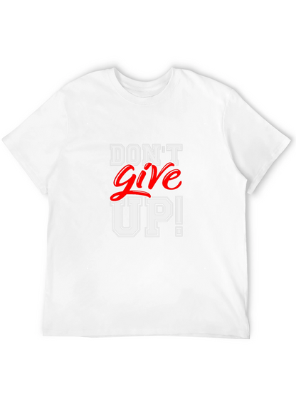 Motivational Dont Give Up! Black T-Shirt
