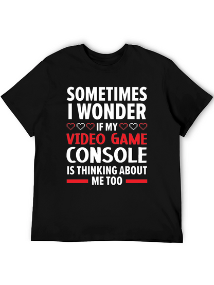 Gamer T-Shirt: Video Game Console Thinking About Me Too
