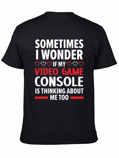Gamer T-Shirt: Video Game Console Thinking About Me Too