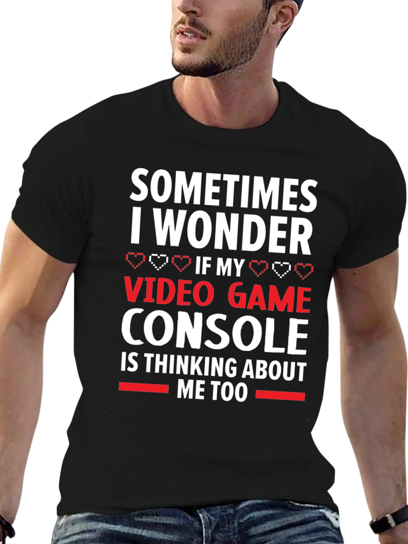 Gamer T-Shirt: Video Game Console Thinking About Me Too