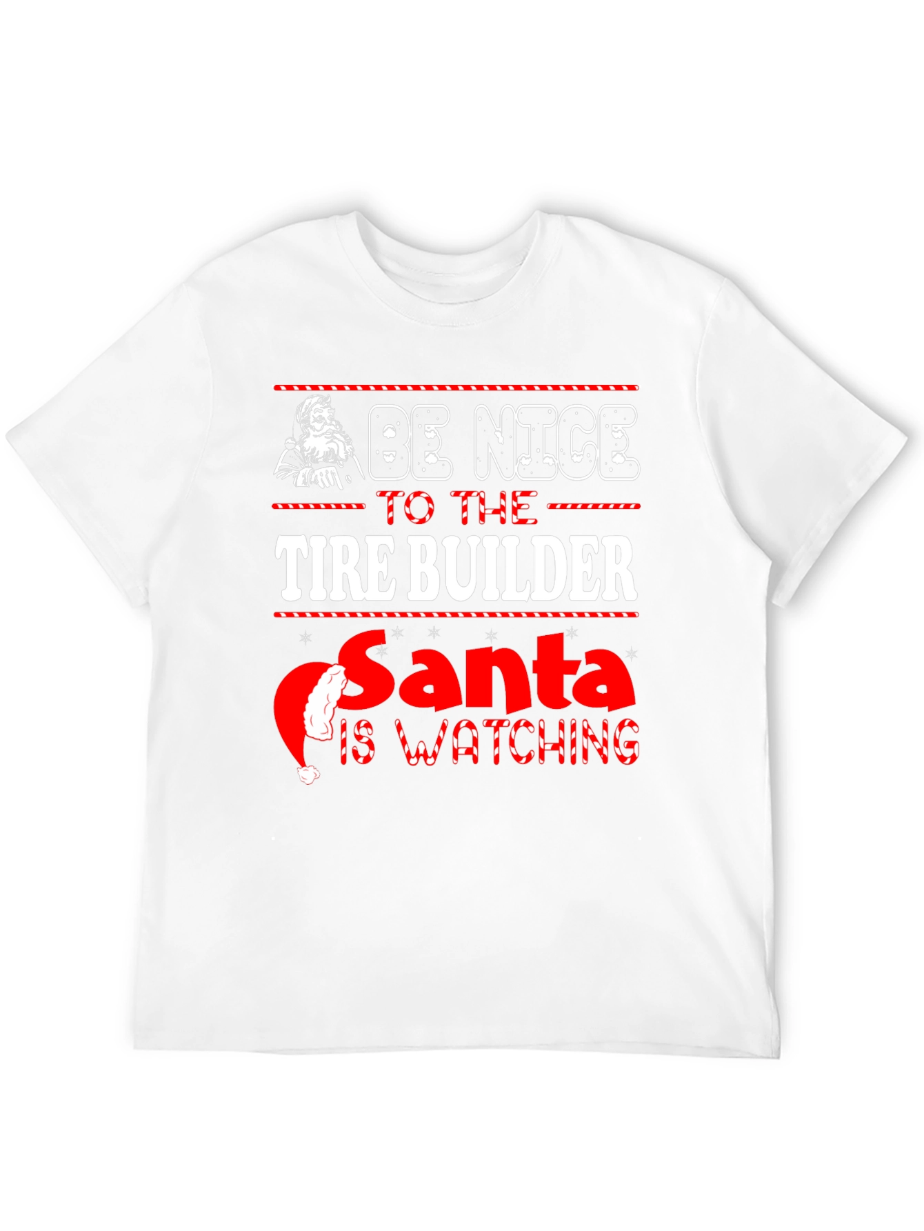 Be Nice to The Tire Builder Christmas T-Shirt