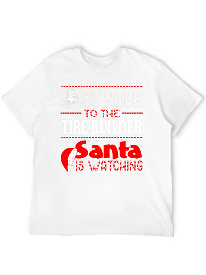 Be Nice to The Tire Builder Christmas T-Shirt