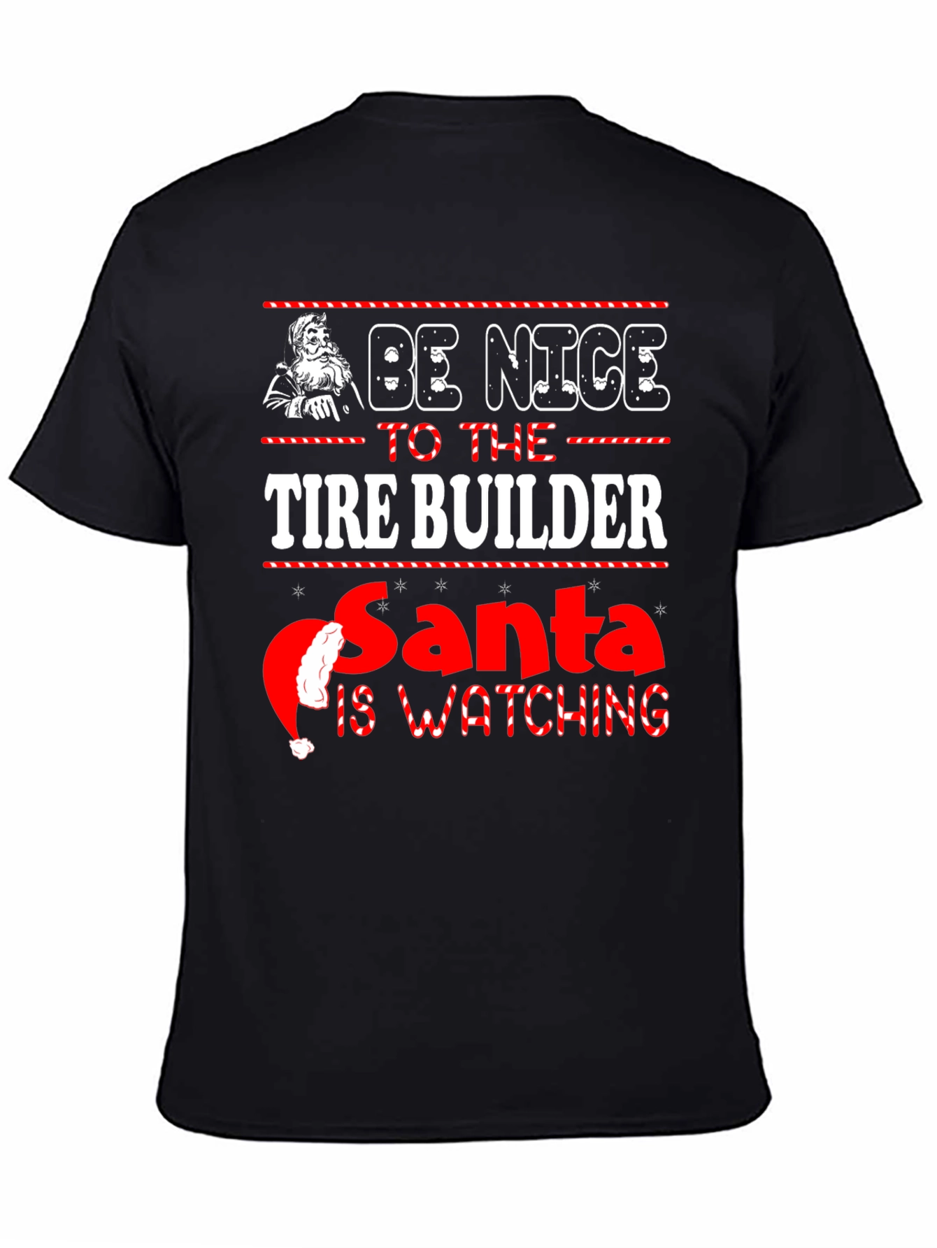 Be Nice to The Tire Builder Christmas T-Shirt