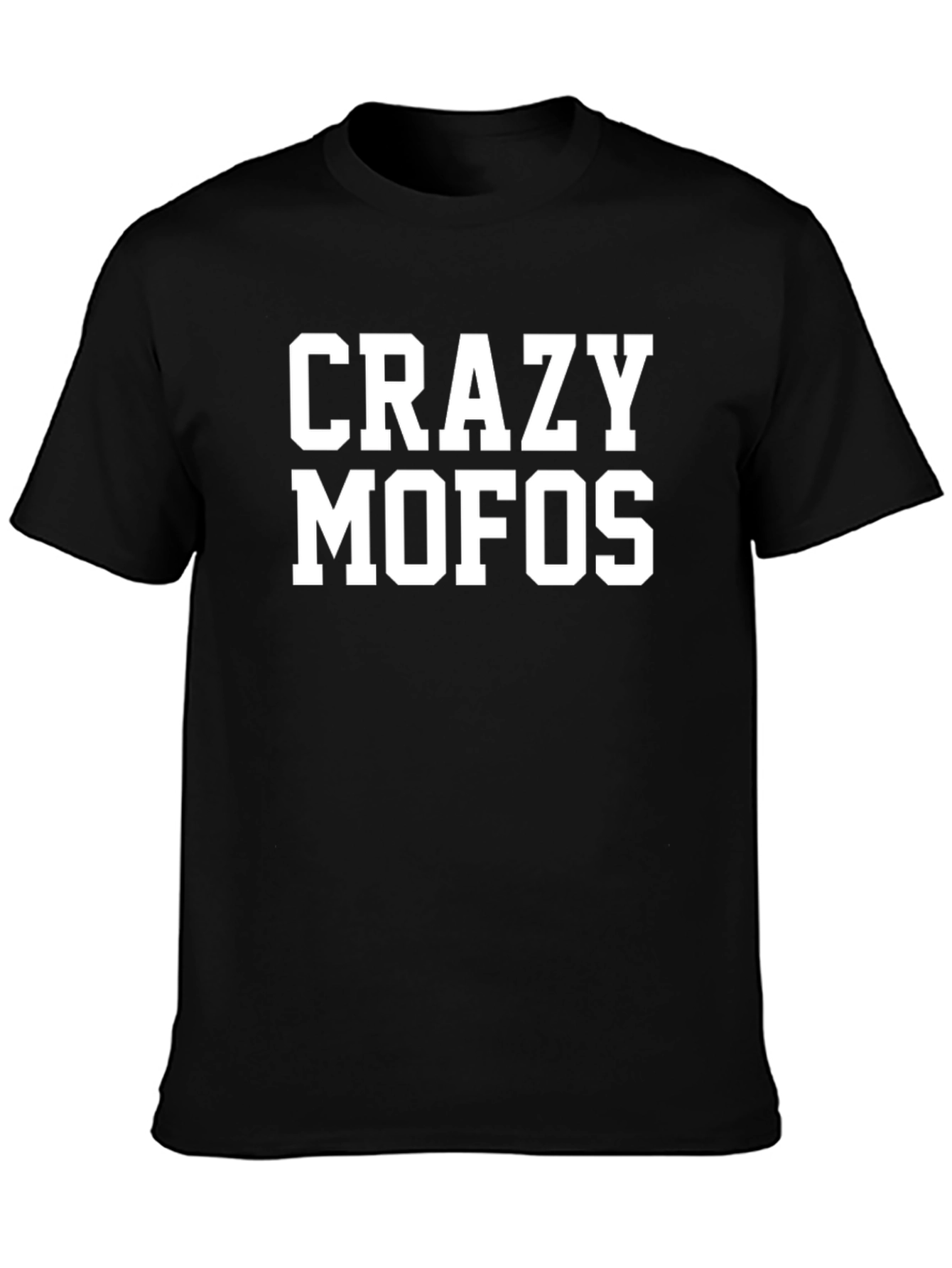 Crazy MOFOs T-Shirt - Bold Statement Tee