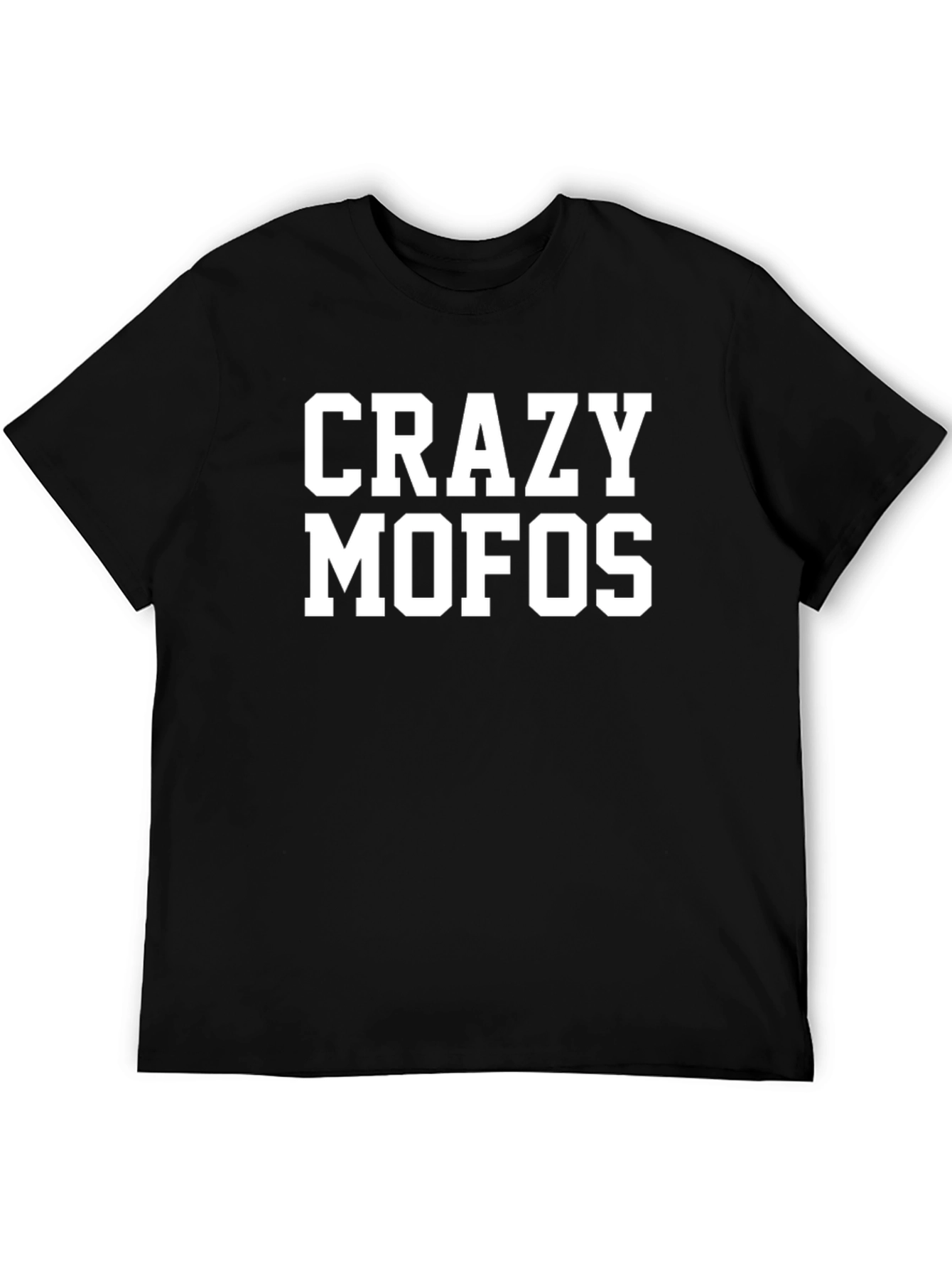 Crazy MOFOs T-Shirt - Bold Statement Tee