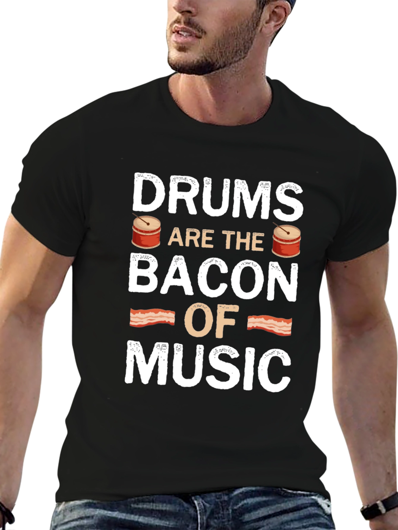Drums are the Bacon of Music - Novelty T-Shirt