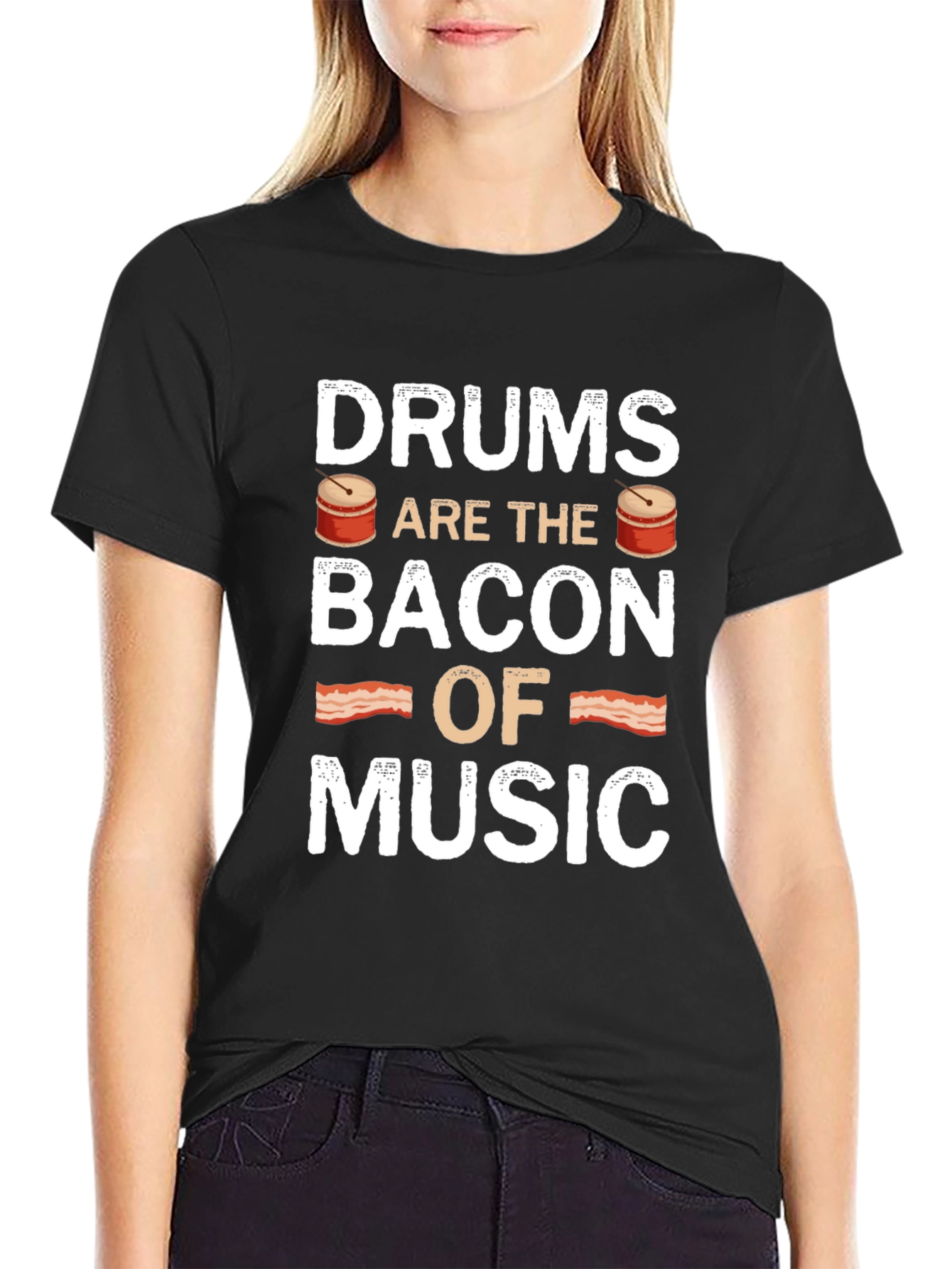 Drums are the Bacon of Music - Novelty T-Shirt