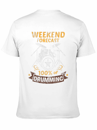 Weekend Drumming Forecast T-Shirt