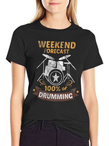 Weekend Drumming Forecast T-Shirt