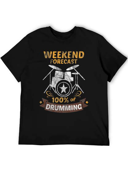 Weekend Drumming Forecast T-Shirt