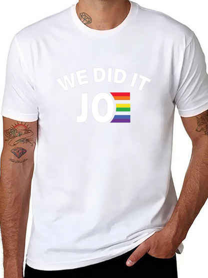 We Did It Joe Pride T-Shirt