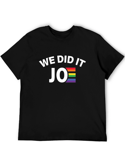 We Did It Joe Pride T-Shirt
