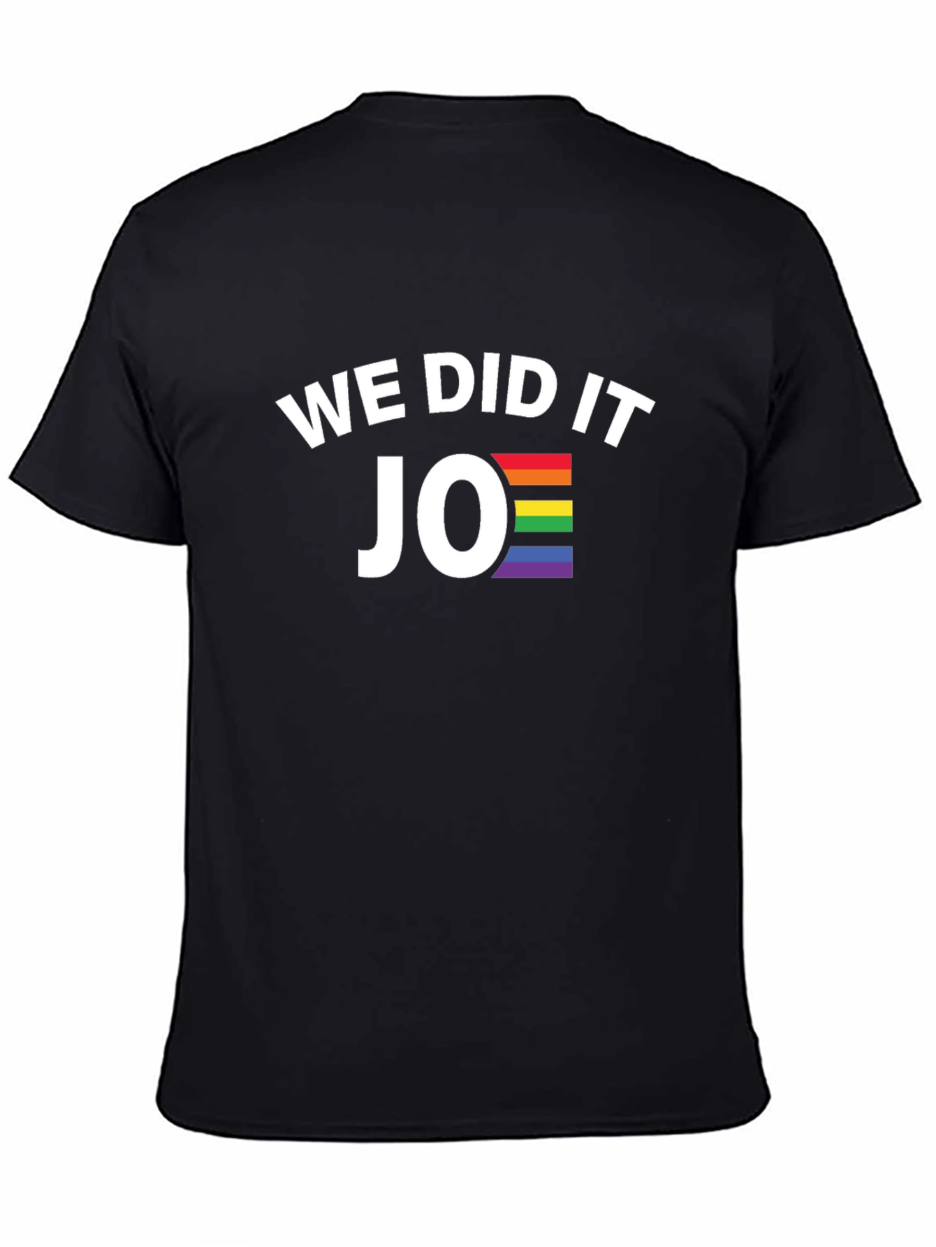We Did It Joe Pride T-Shirt