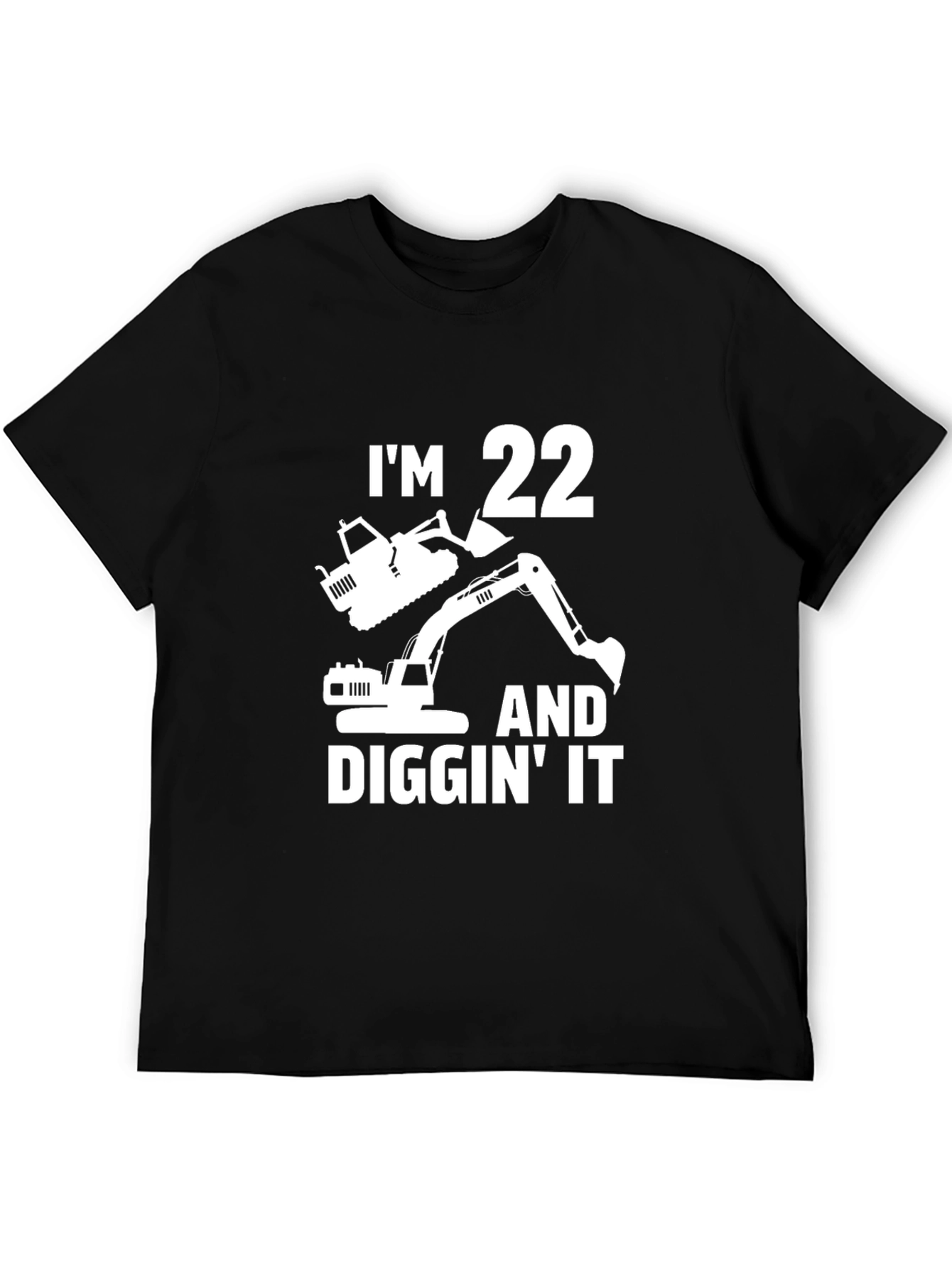 Im 22 Diggin It Excavator Birthday T-Shirt