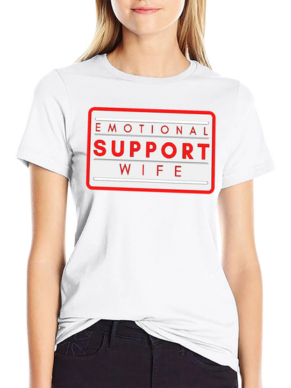 Emotional Support Wife T-Shirt - Novelty Graphic Tee