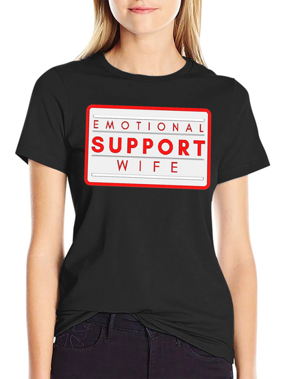 Emotional Support Wife T-Shirt - Novelty Graphic Tee