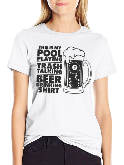 Pool Playing Trash Talking Beer Drinking Shirt