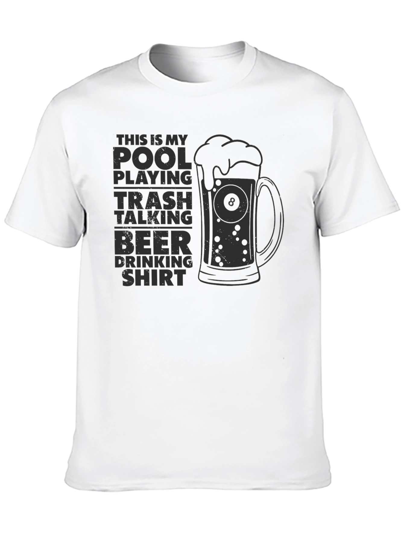 Pool Playing Trash Talking Beer Drinking Shirt