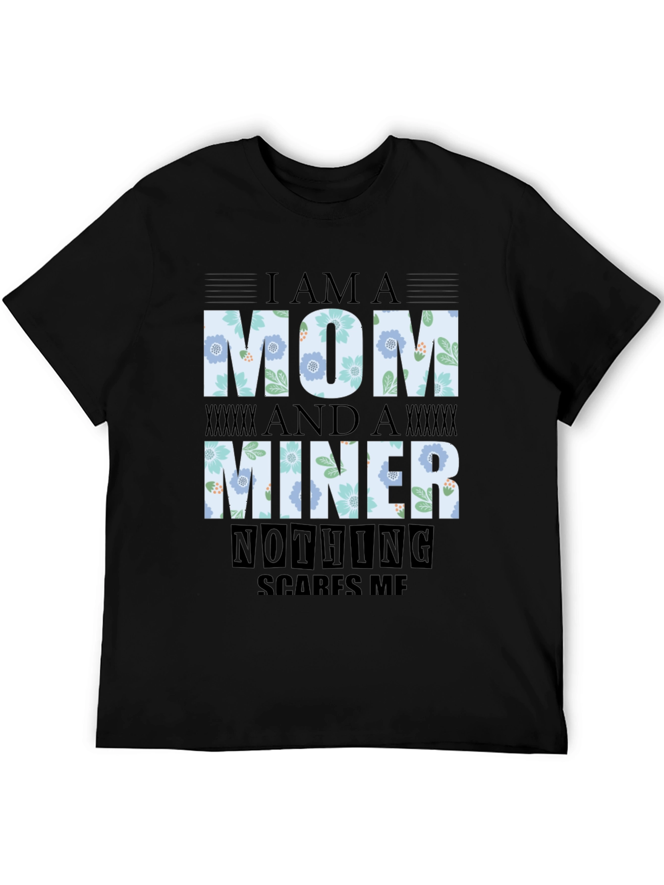 Im A Mom And A Miner T-Shirt