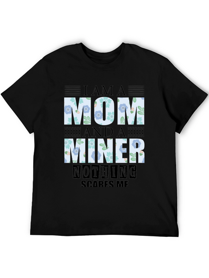 Im A Mom And A Miner T-Shirt