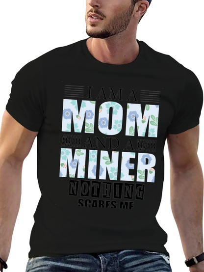 Im A Mom And A Miner T-Shirt