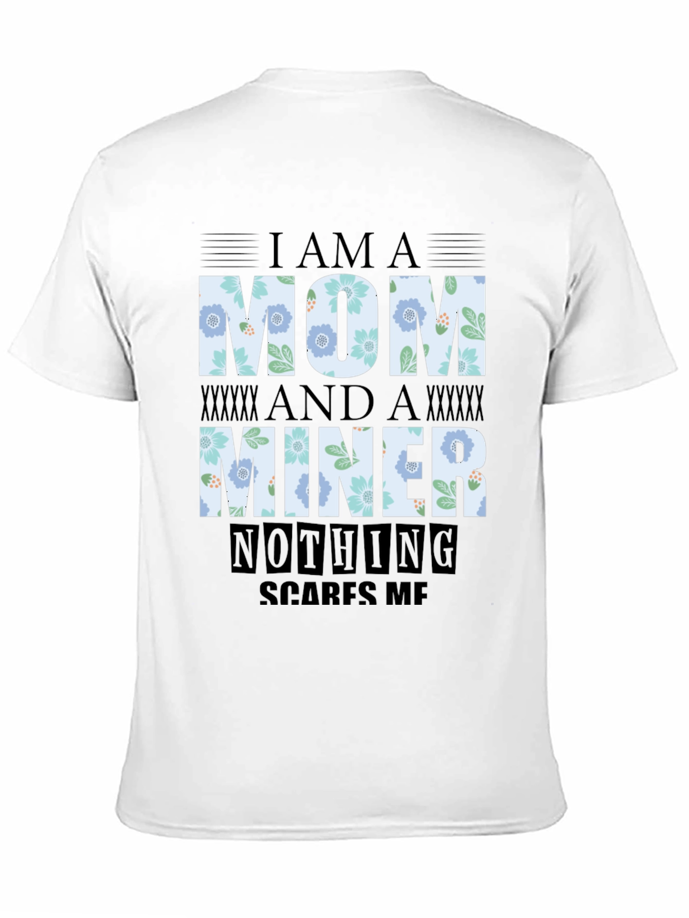 Im A Mom And A Miner T-Shirt