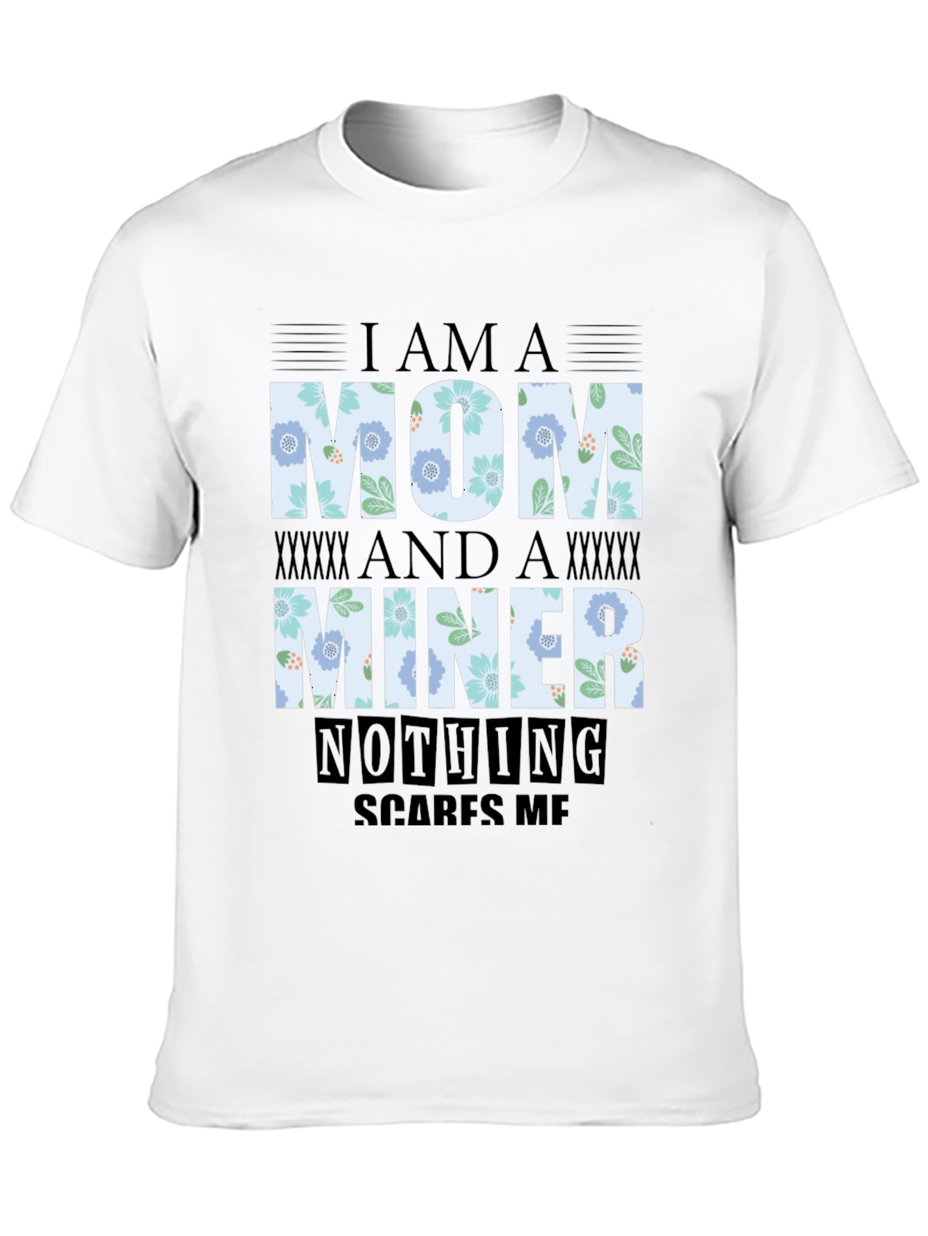 Im A Mom And A Miner T-Shirt