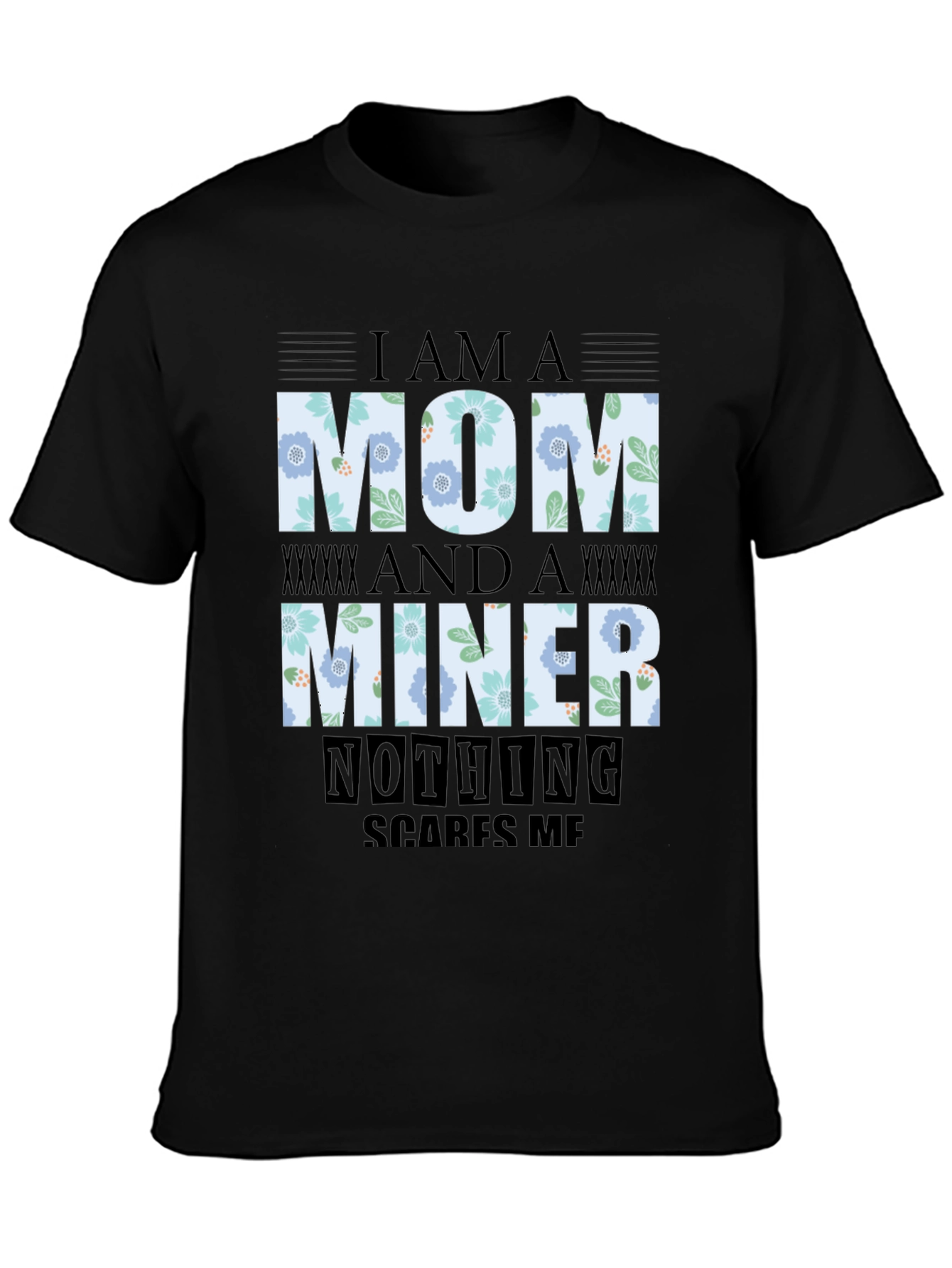 Im A Mom And A Miner T-Shirt