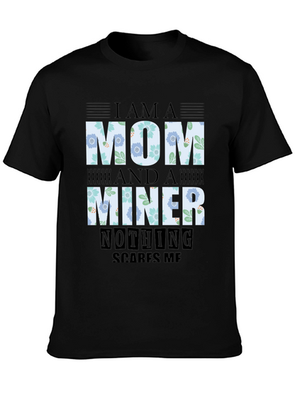 Im A Mom And A Miner T-Shirt