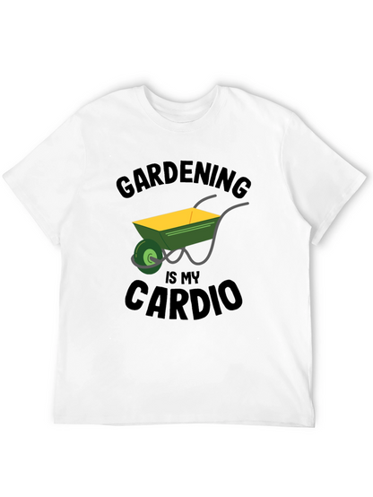 Gardening is My Cardio T-Shirt - Funny Gardener Tee