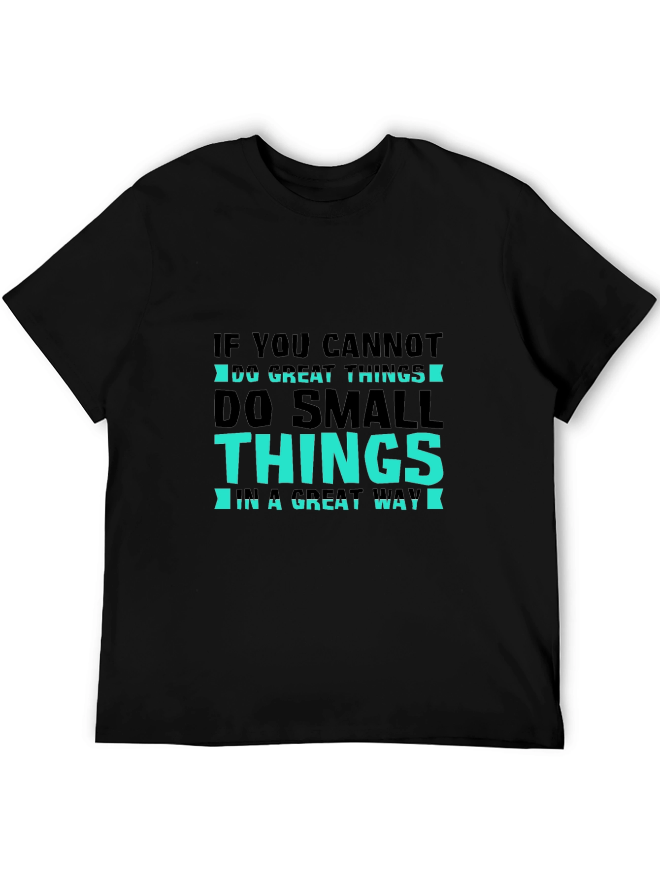 Inspirational T-Shirt: Do Small Things