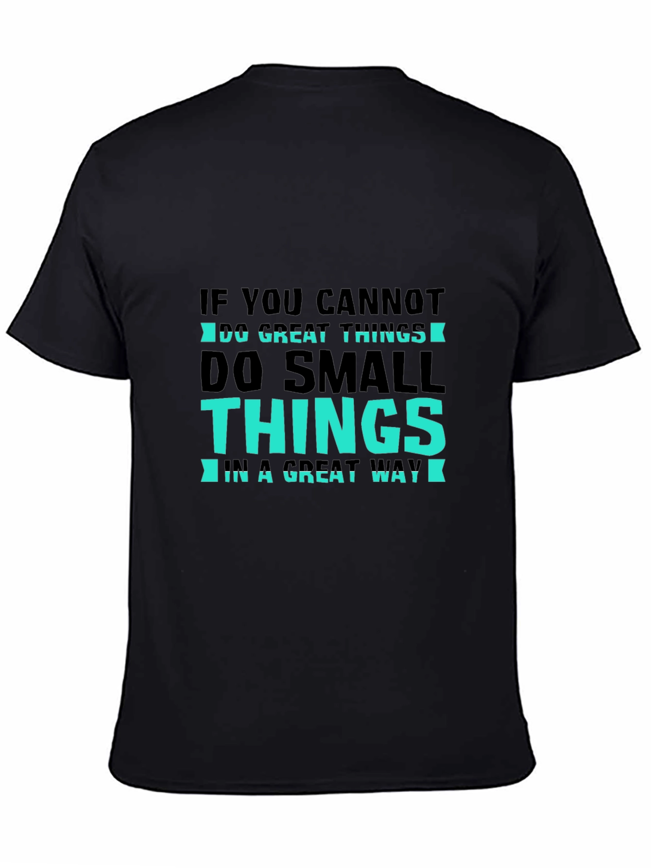 Inspirational T-Shirt: Do Small Things