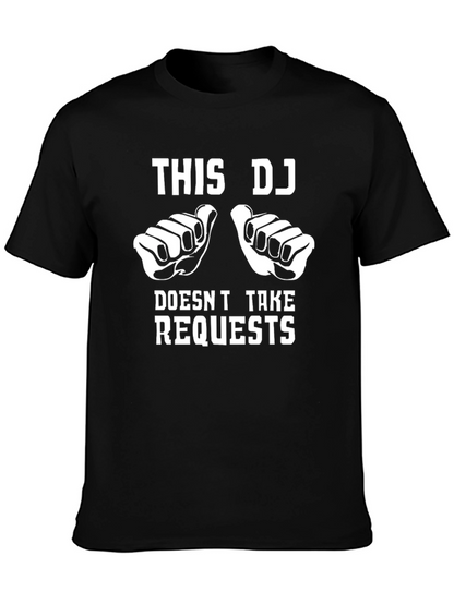 This DJ Doesnt Take Requests T-Shirt
