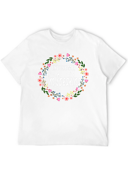 Excuse Me Im Speaking Floral T-Shirt