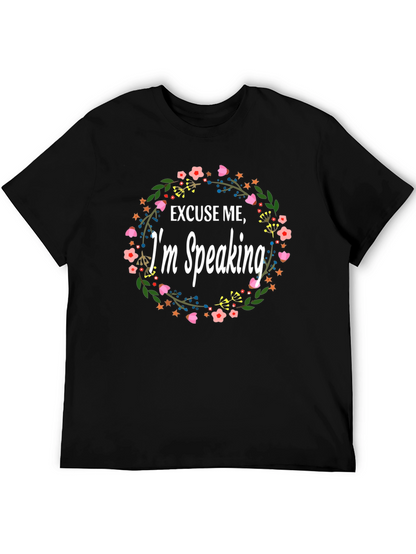 Excuse Me Im Speaking Floral T-Shirt