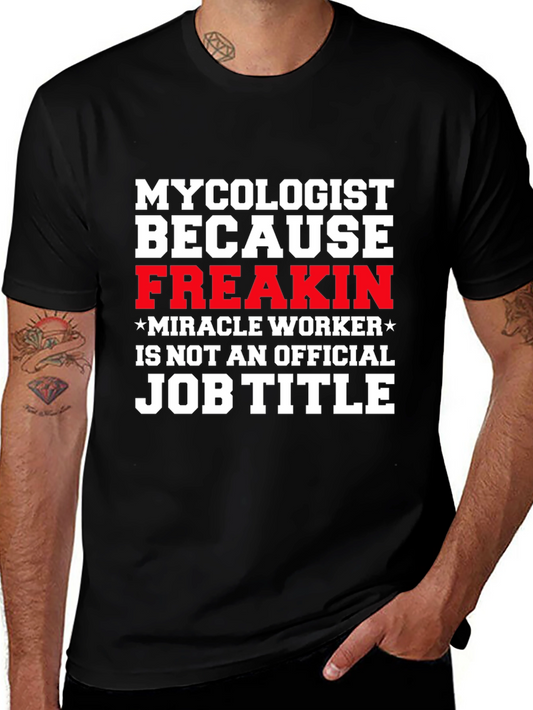 Mycolgist Freakin Miracle Worker Job Title Tee