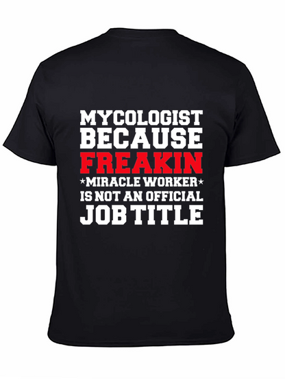 Mycolgist Freakin Miracle Worker Job Title Tee